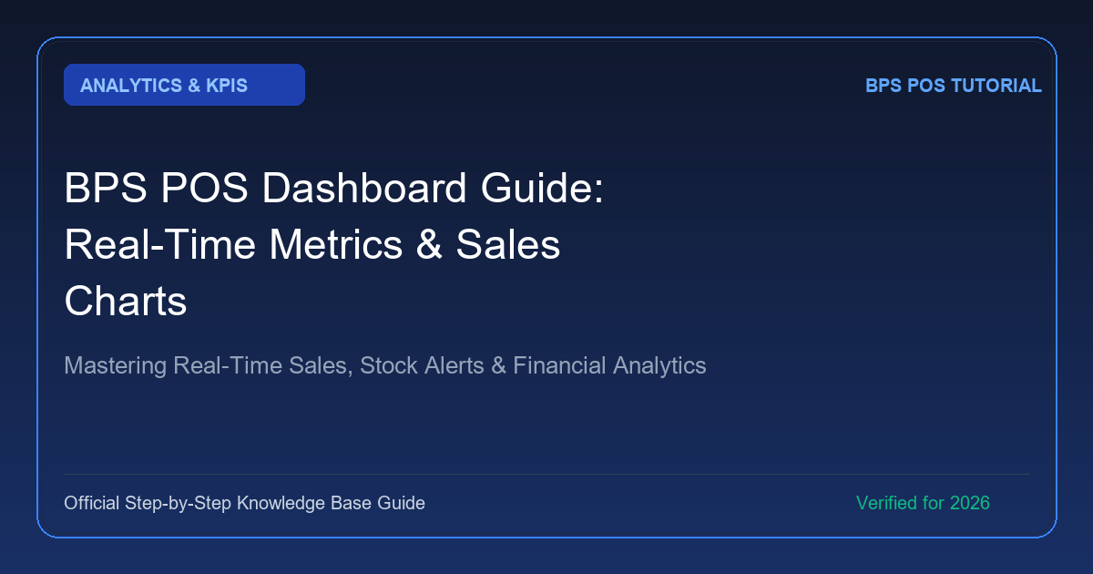 BPS POS Dashboard Guide: Real-Time Business Metrics, KPIs & Sales Charts Explained