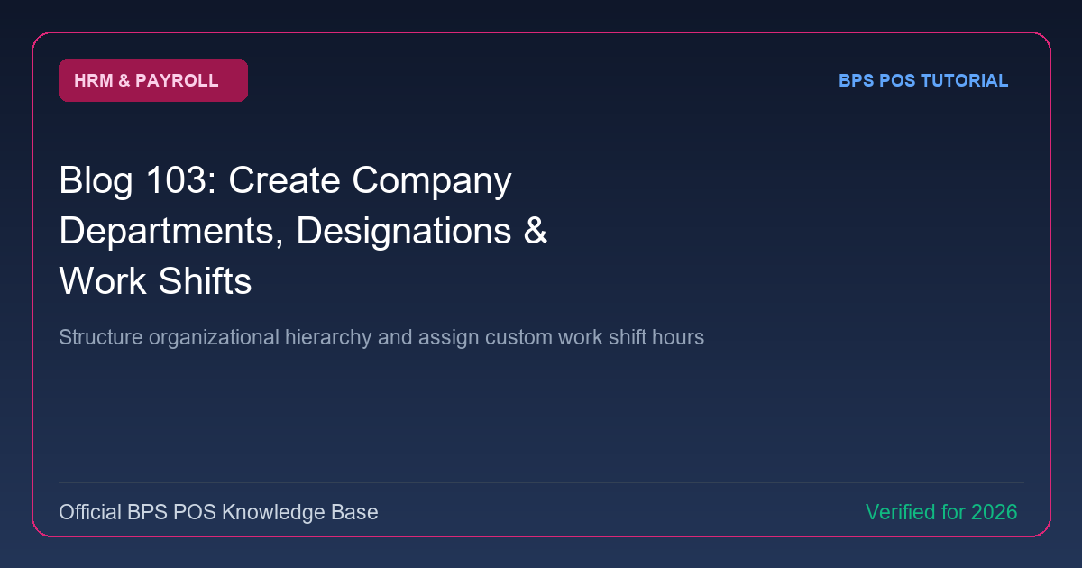 How to Create Company Departments, Designations & Work Shifts in BPS POS