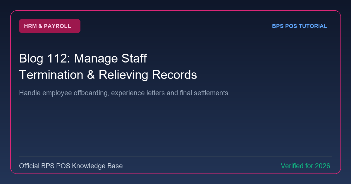 How to Manage Staff Termination and Relieving Records in BPS POS