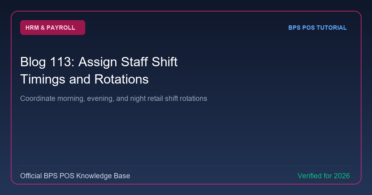 How to Assign Staff Shift Timings and Rotations in BPS POS