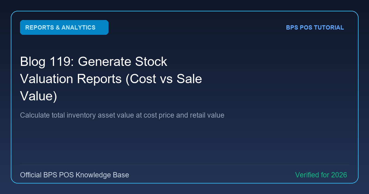 How to Generate Stock Valuation Reports (Cost Value vs Sale Value) in BPS POS