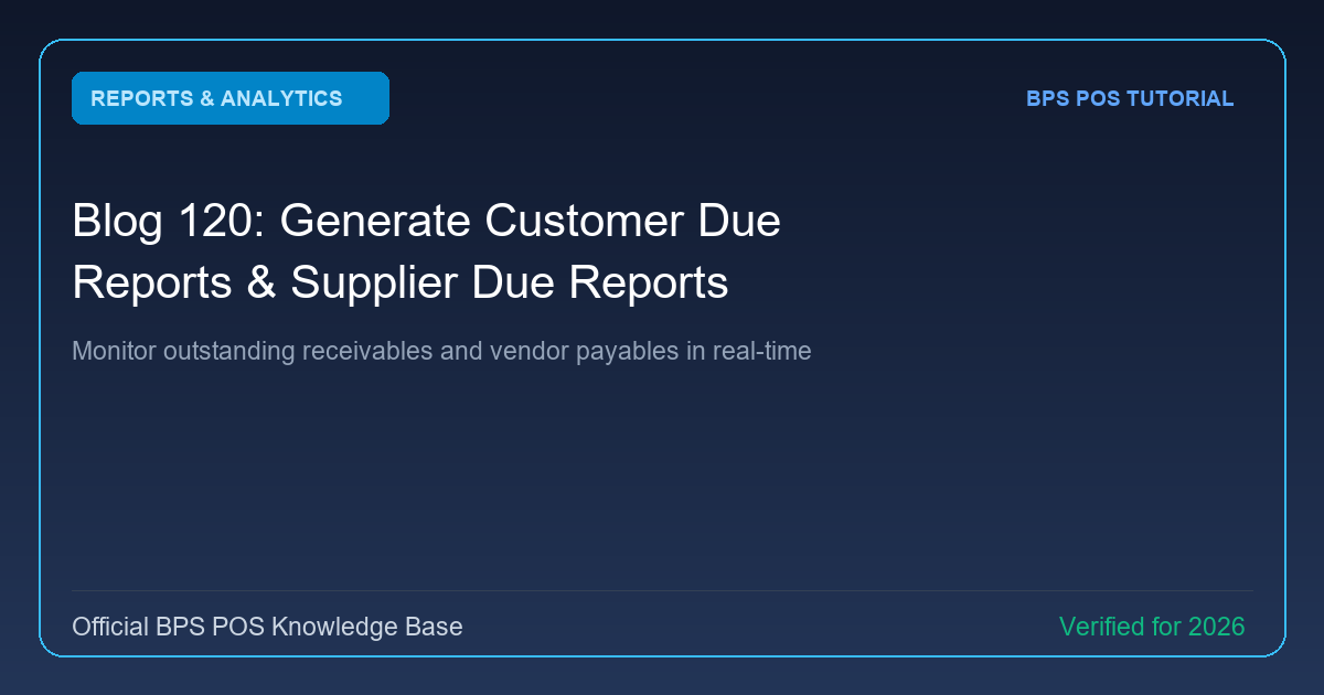 How to Generate Customer Due Reports & Supplier Due Reports in BPS POS
