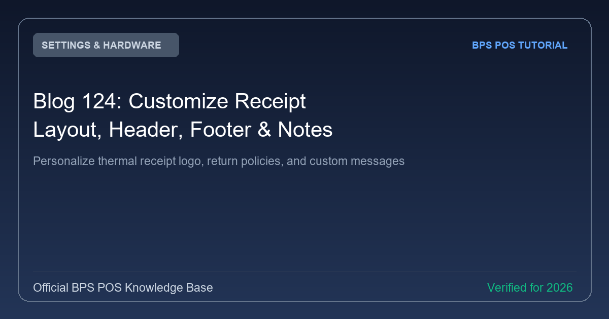 How to Customize Receipt Layout, Header, Footer & Invoice Notes in BPS POS
