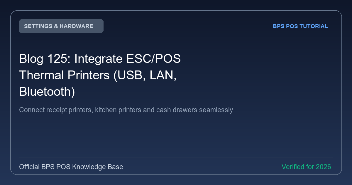 How to Integrate ESC/POS Thermal Printers (USB, LAN, Bluetooth) in BPS POS