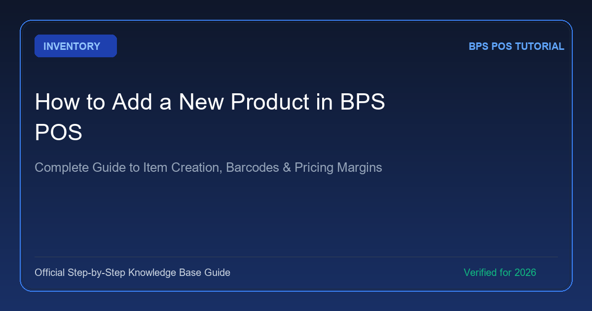 How to Add a New Product in BPS POS: Step-by-Step Guide