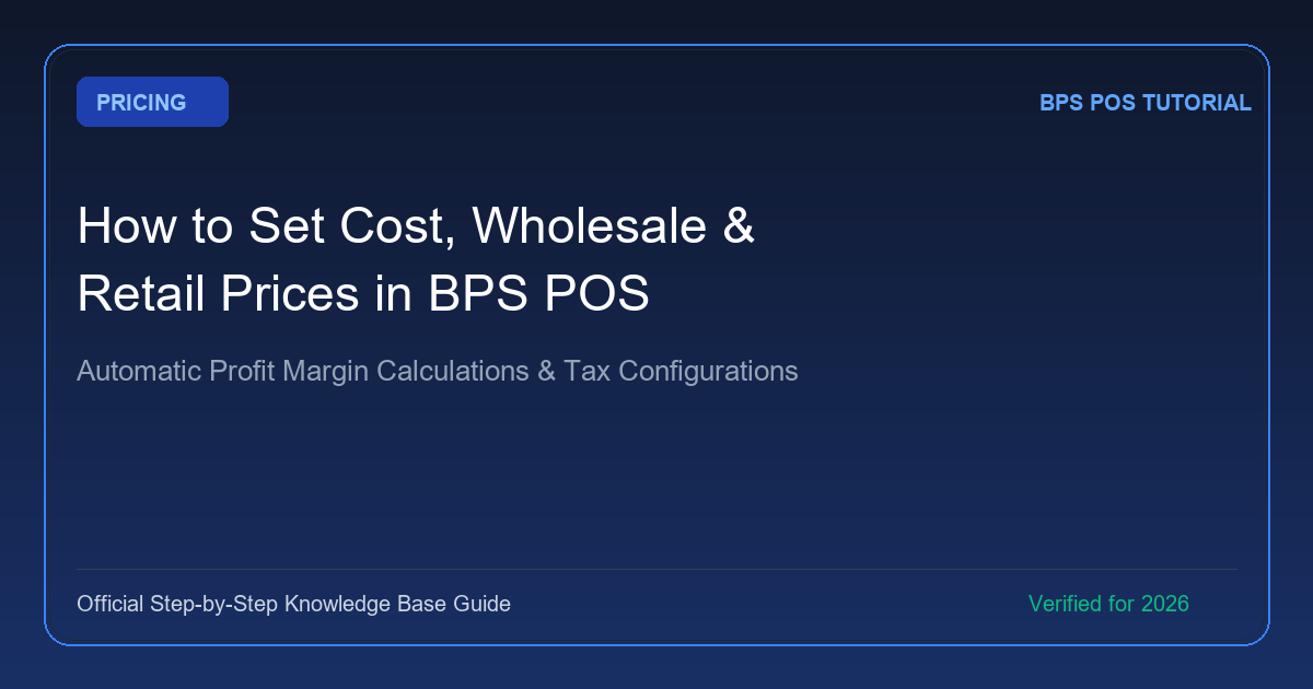 How to Set Cost, Wholesale and Retail Prices with Profit Margins in BPS POS