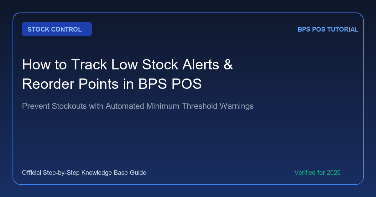 How to Track Low Stock Alerts and Reorder Points in BPS POS