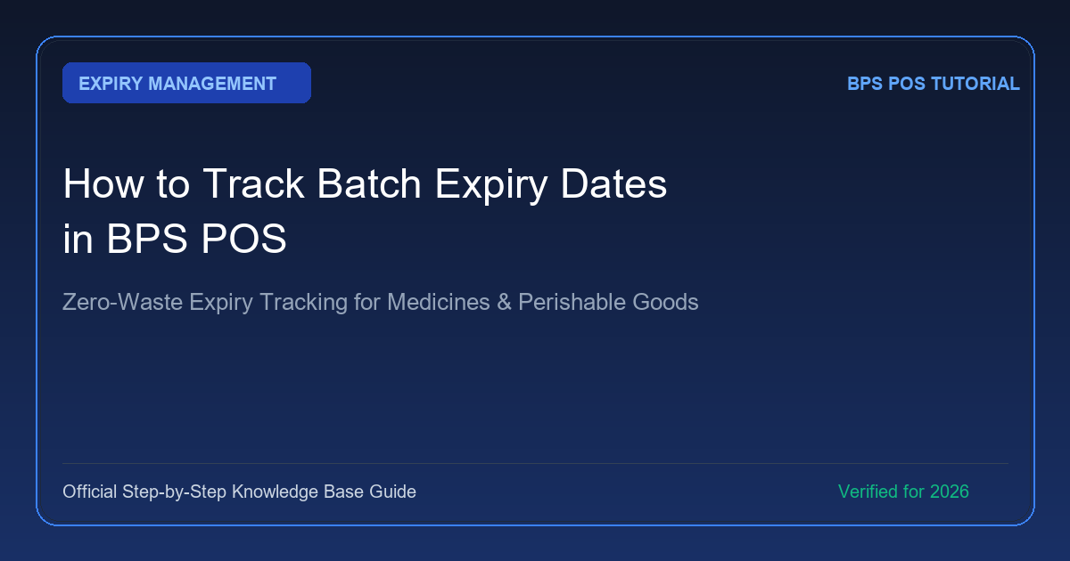 How to Track Batch Expiry Dates and Perishable Goods in BPS POS
