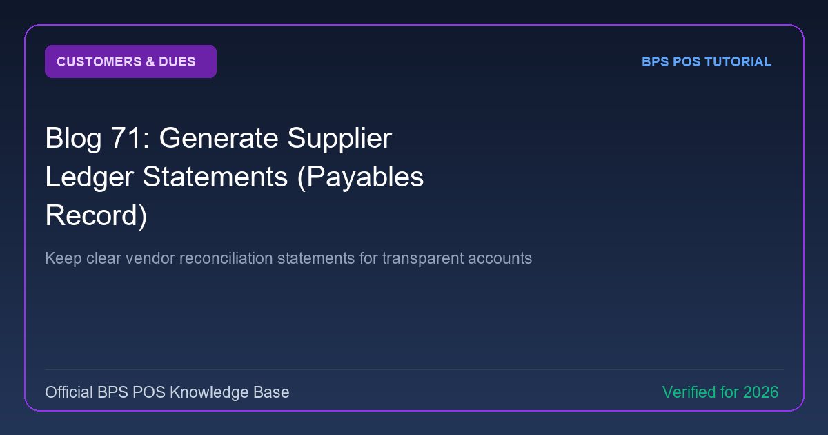 How to Generate Supplier Ledger Statements (Payables Record) in BPS POS