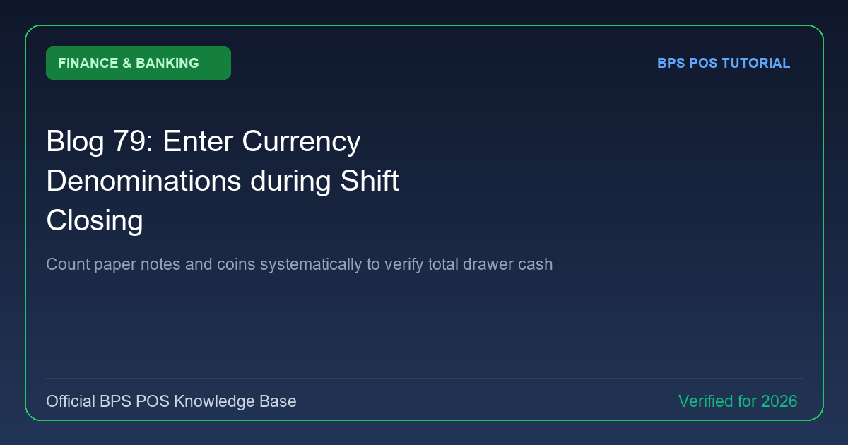 How to Enter Currency Denominations (Notes & Coins Counting) during Shift Closing in BPS POS
