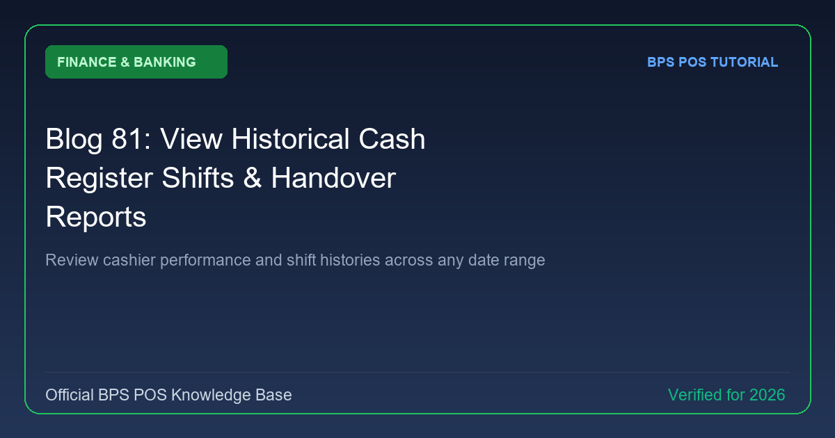 How to View Historical Cash Register Shifts and Cashier Handover Reports in BPS POS