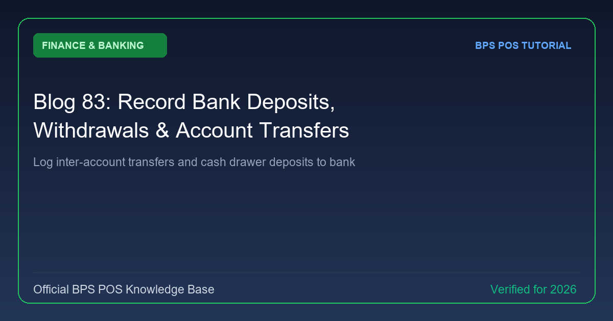 How to Record Bank Deposits, Withdrawals, and Account Transfers in BPS POS