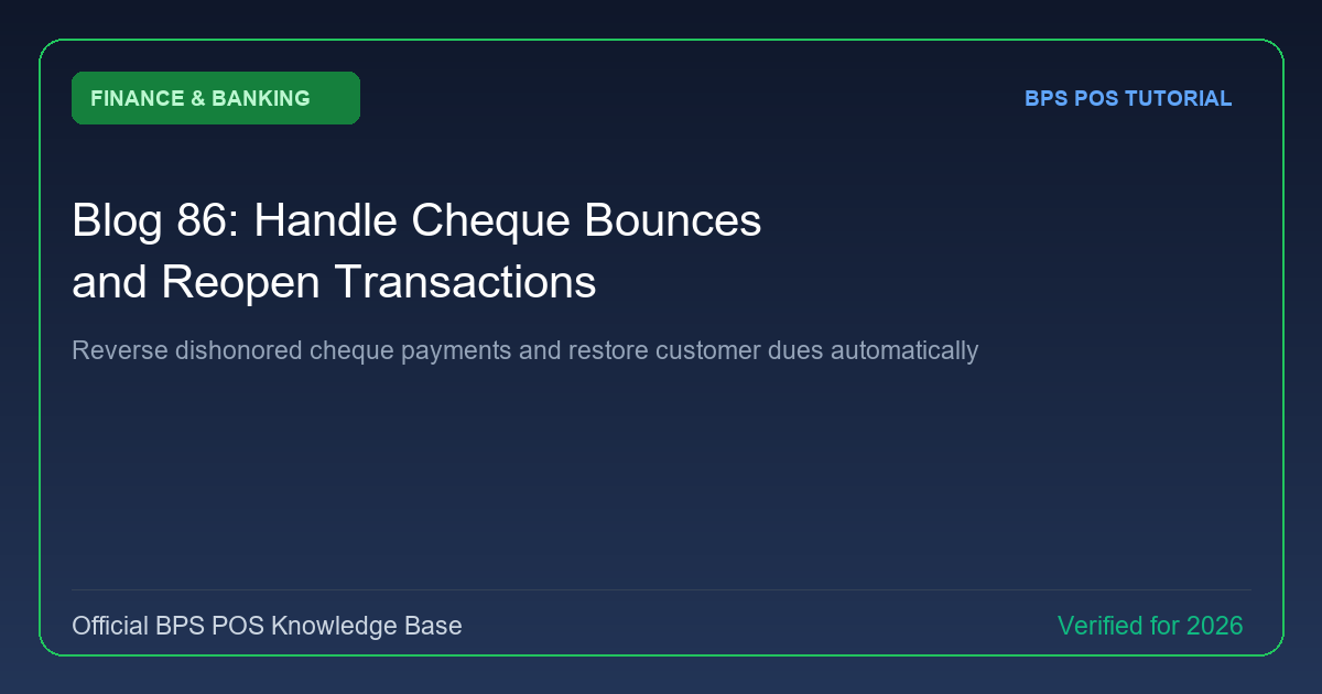 How to Handle Cheque Bounces and Reopen Transactions in BPS POS
