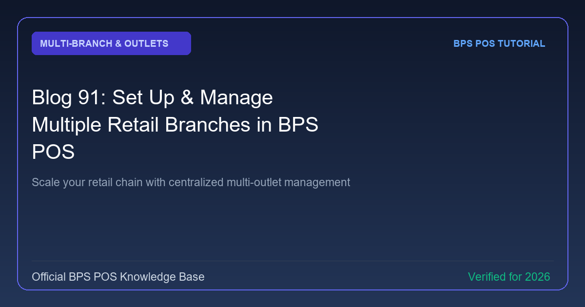 How to Set Up and Manage Multiple Retail Branches in BPS POS