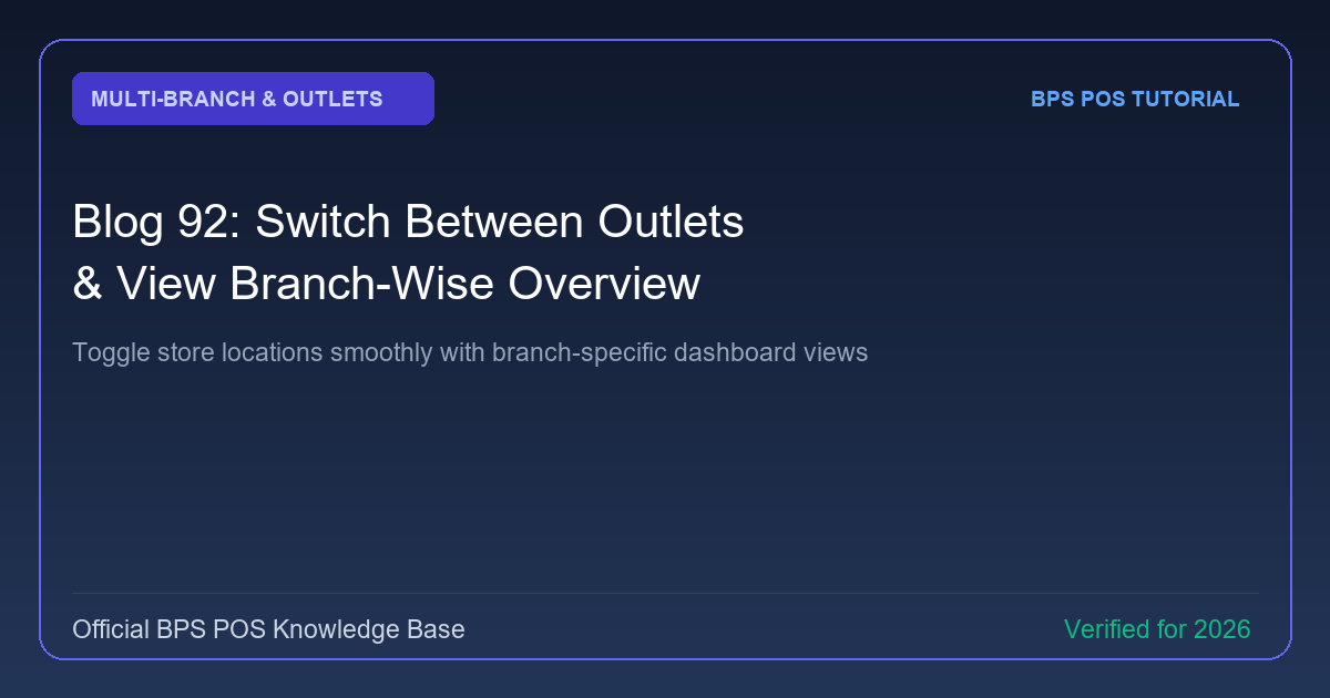 How to Switch Between Outlets and View Branch-Wise Overview in BPS POS