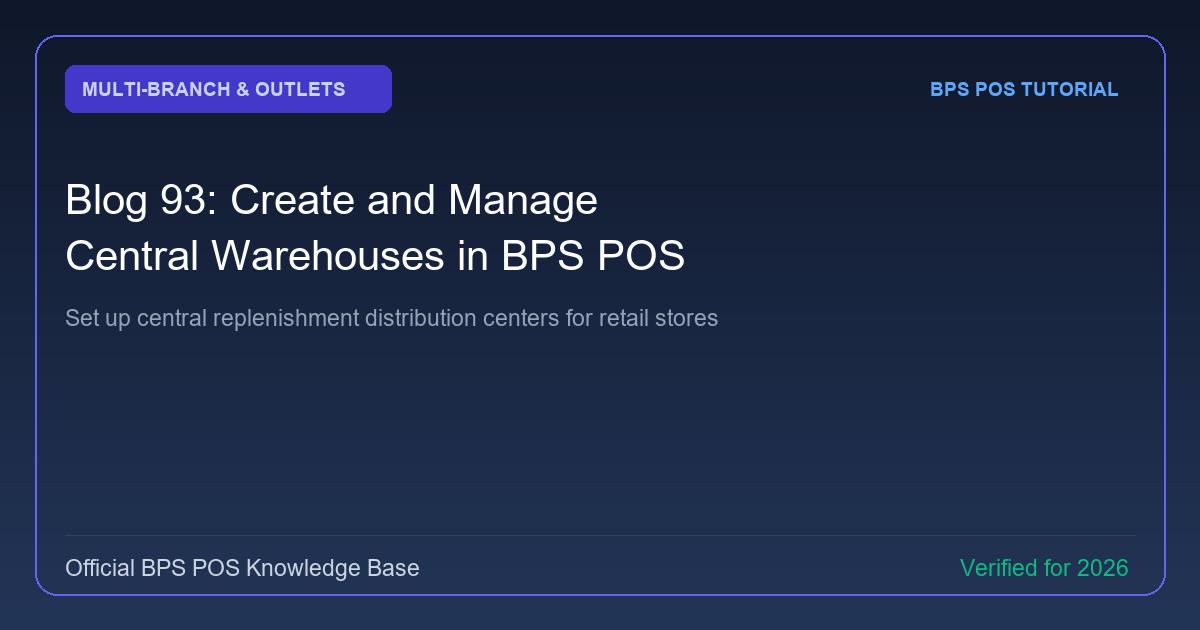 How to Create and Manage Central Warehouses in BPS POS