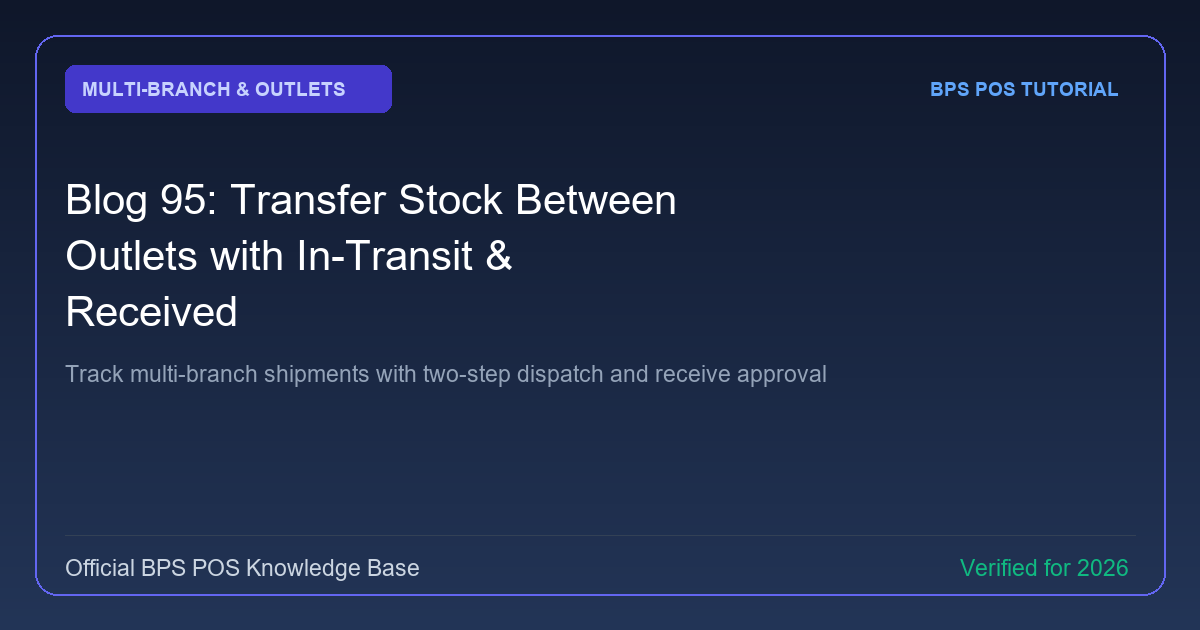 How to Transfer Stock Between Outlets with In-Transit & Received Status in BPS POS