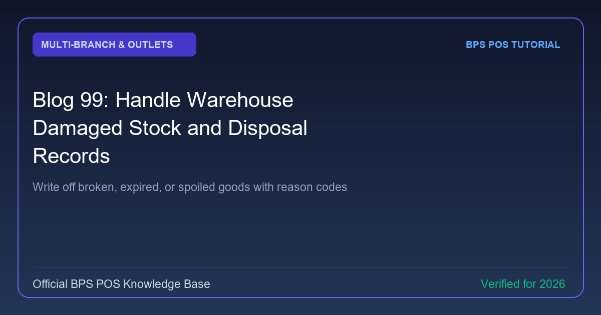 How to Handle Warehouse Damage Stock and Disposal Records in BPS POS